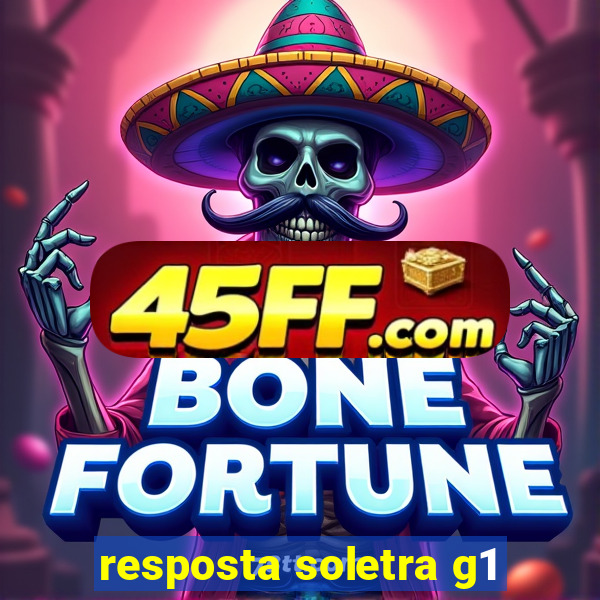 resposta soletra g1